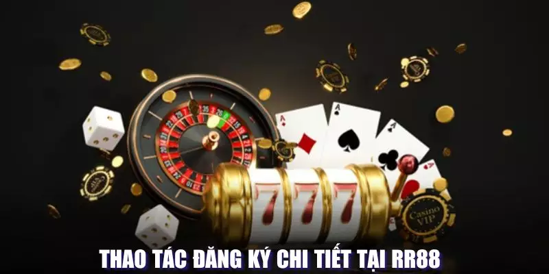 Thao tác đăng ký chi tiết tại RR88