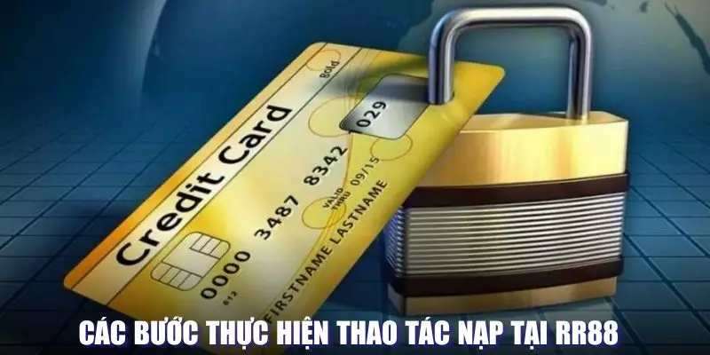 Các bước thực hiện thao tác nạp tại RR88